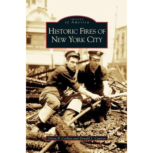 Historic Fires of New York City - Hardcover