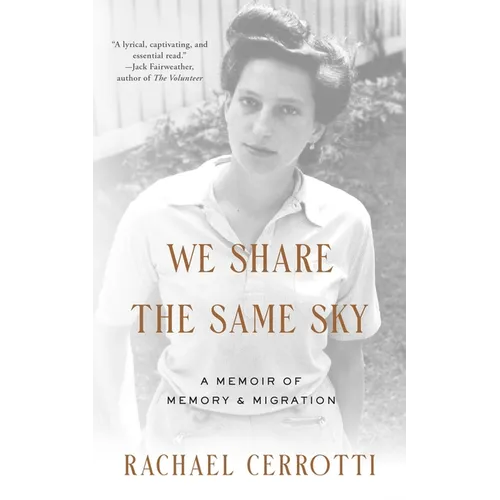 We Share the Same Sky: A Memoir of Memory & Migration - Paperback