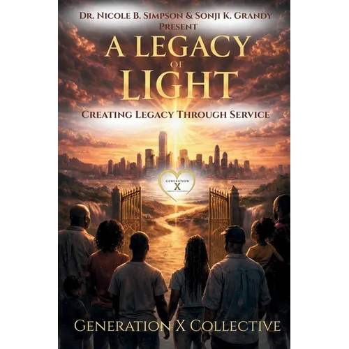 A Legacy of Light: Creating A Legacy Through Service - Paperback