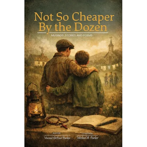 Not So Cheaper by the Dozen: Musings, Stories, and Poems - Paperback