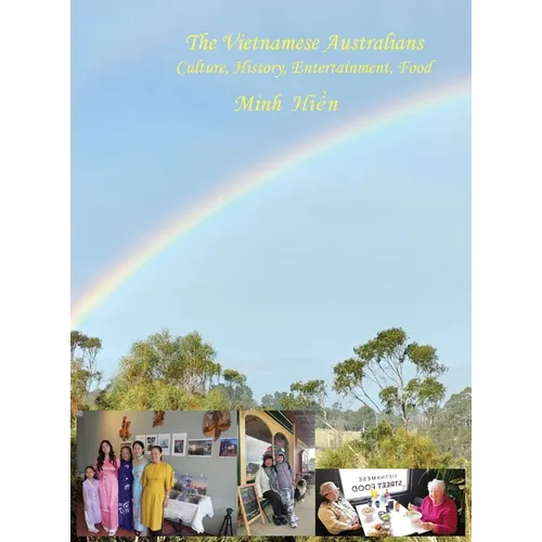 The Vietnamese Australians: Culture, History, Entertainment, Food - Hardcover