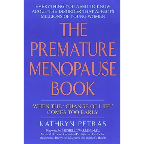 The Premature Menopause Book:: When the Change of Life Comes Too Early - Paperback