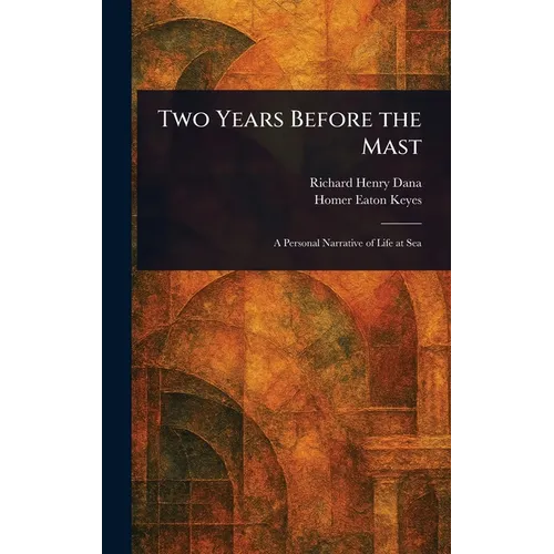 Two Years Before the Mast - Hardcover