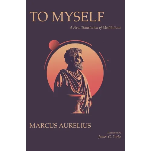 To Myself: A New Translation of Meditations - Paperback