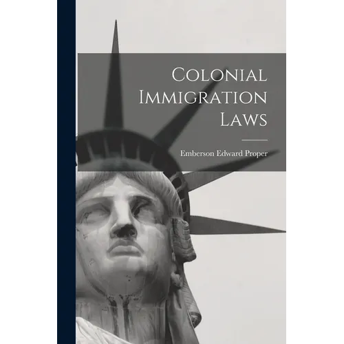 Colonial Immigration Laws - Paperback