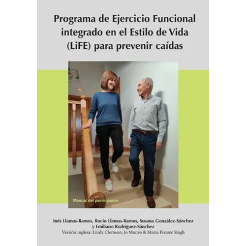 Programa de Ejercicio Funcional integrado en el Estilo de Vida (LiFE) para prevenir caídas - Manual del participante - Paperback