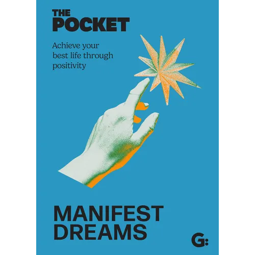 The Pocket Manifest Dreams: Achieve Your Best Life Through Positivity