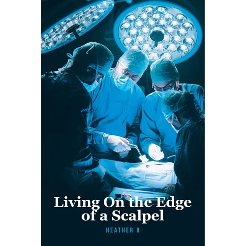 Living On the Edge of a Scalpel - Paperback