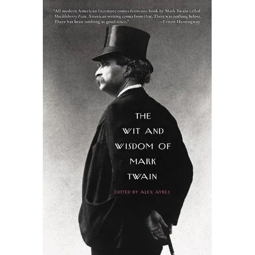 The Wit and Wisdom of Mark Twain