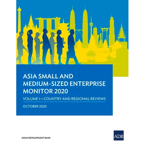 Asia Small and Medium-Sized Enterprise Monitor 2020 - Volume I: Country and Regional Reviews - Paperback