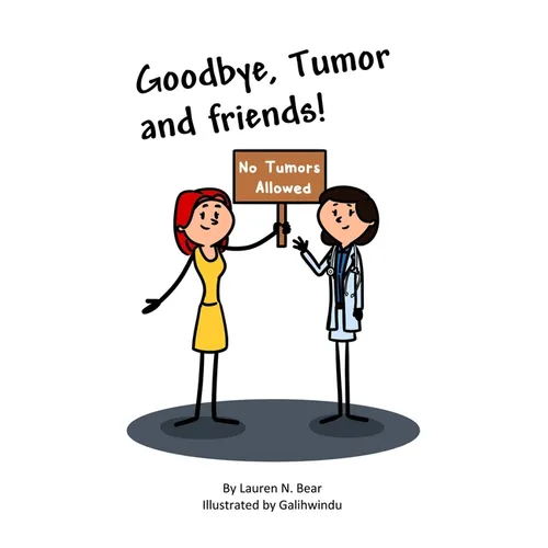 Goodbye, Tumor and Friends! - Paperback