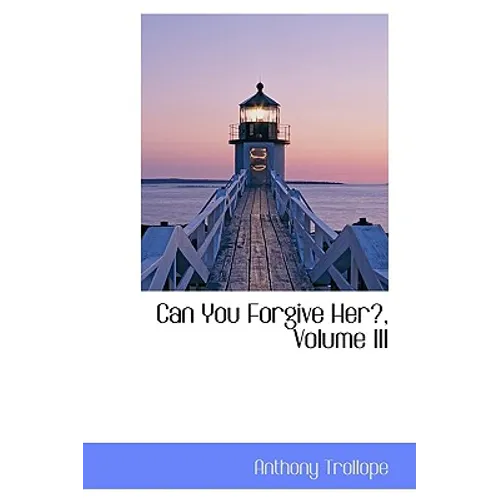 Can You Forgive Her?, Volume III - Hardcover