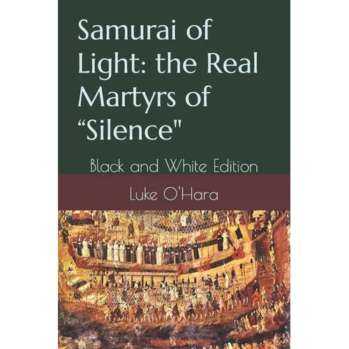 Samurai of Light: the Real Martyrs of 
