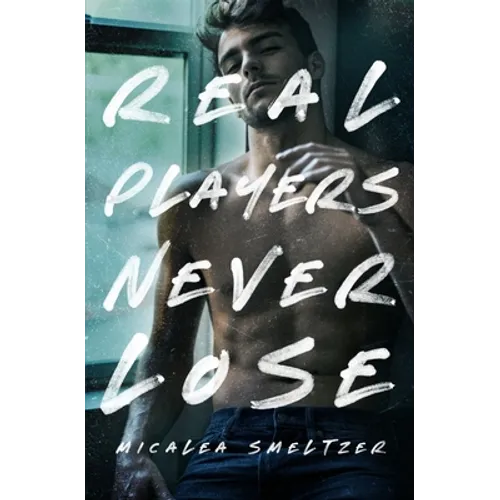 Real Players Never Lose (A Fake Relationship College Romance) - Paperback