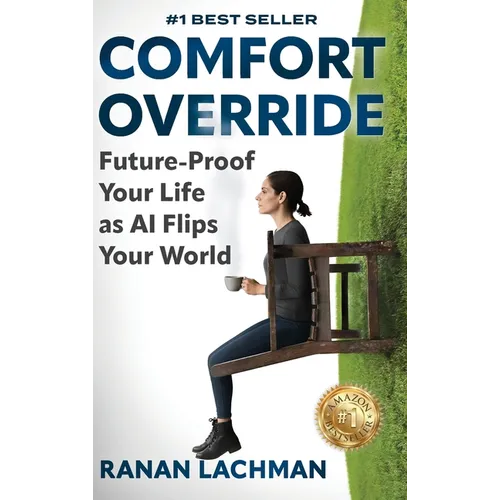 Comfort Override: Future-Proof Your Life as AI Flips Your World - Hardcover