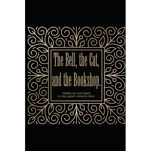 The Bell, the Cat, and the Bookshop: A cosy queer romance story. - Paperback