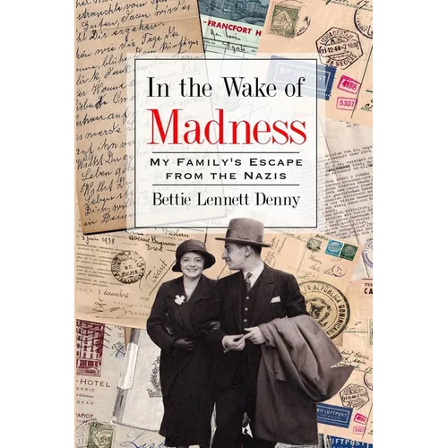 In the Wake of Madness: My Family's Escape from the Nazis - Paperback