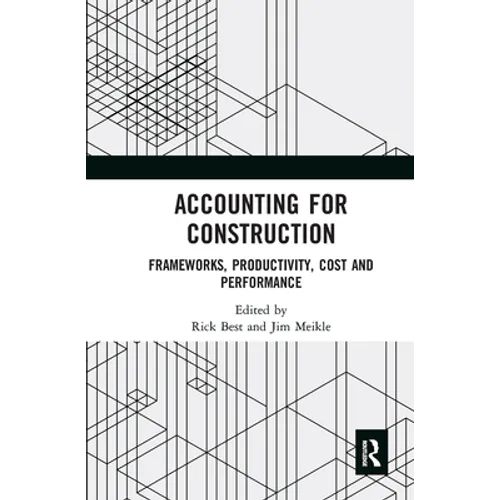 Accounting for Construction: Frameworks, Productivity, Cost and Performance