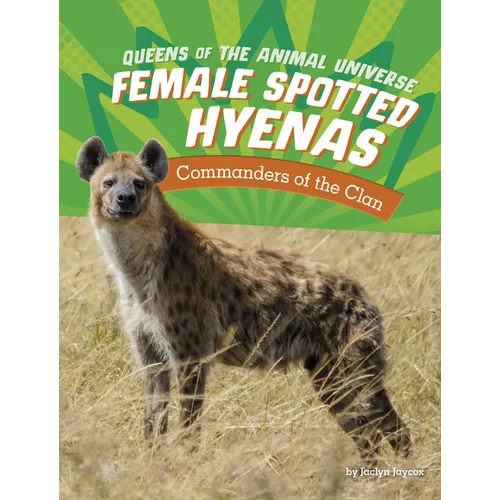 Female Spotted Hyenas: Commanders of the Clan - Hardcover