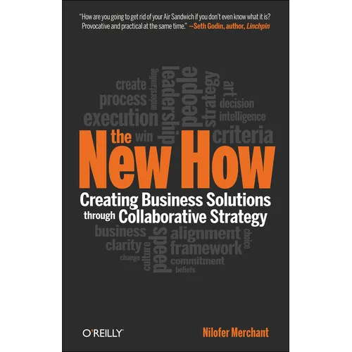 The New How [Paperback]: Creating Business Solutions Through Collaborative Strategy - Paperback