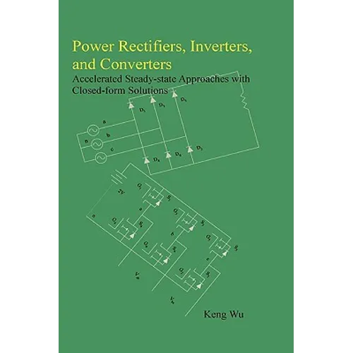 Power Rectifiers, Inverters, and Converters - Accelerated Steady-state Approaches with Closed-form Solutions