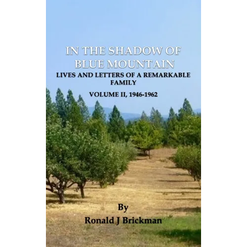 In the Shadow of Blue Mountain: LIVES AND LETTERS OF A REMARKABLE FAMILY - Volume II, 1946-1962 - Hardcover