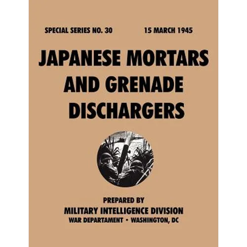 Japanese Mortars and Grenade Dischargers (Special Series, no. 30) - Paperback
