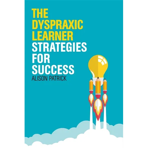 The Dyspraxic Learner: Strategies for Success - Paperback