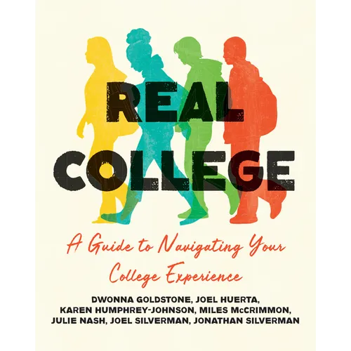 Real College: A Guide to Navigating Your College Experience - Paperback