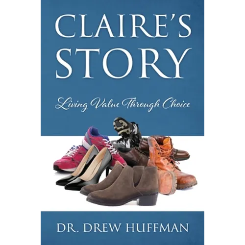 Claire's Story: Living Value Through Choice - Paperback