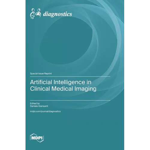 Artificial Intelligence in Clinical Medical Imaging - Hardcover