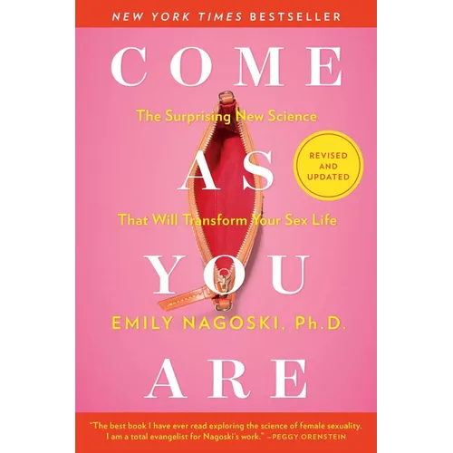 Come as You Are: Revised and Updated: The Surprising New Science That Will Transform Your Sex Life