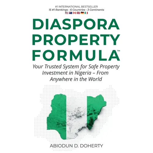 Diaspora Property Formula: Your Trusted System for Safe Property Investment in Nigeria - From Anywhere in the World - Paperback