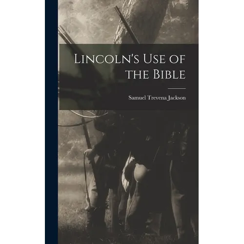 Lincoln's use of the Bible - Hardcover