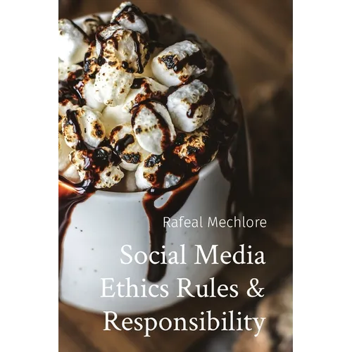 Social Media Ethics Rules & Responsibility - Paperback