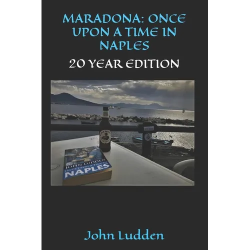 Maradona: Once Upon a Time in Naples: 20 Year Edition - Paperback