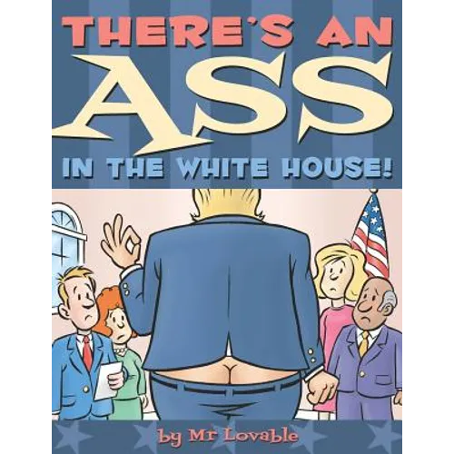 There's An Ass In The White House - Paperback