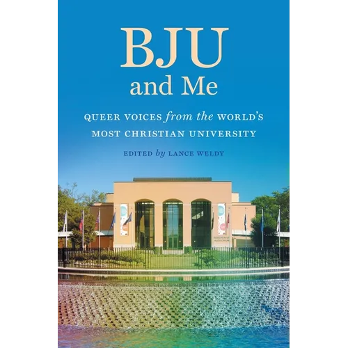 Bju and Me: Queer Voices from the World's Most Christian University - Paperback