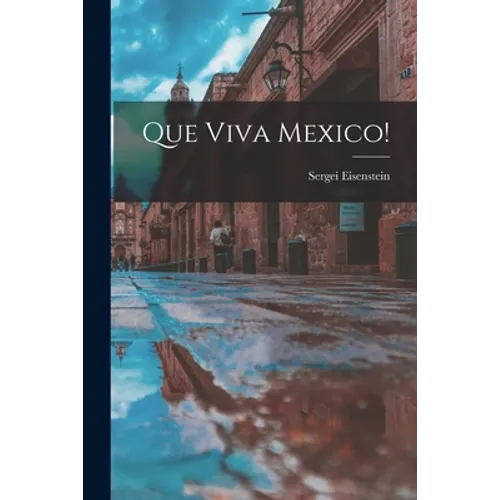 Que Viva Mexico! - Paperback