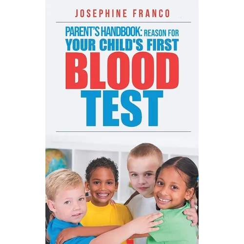 Parent's Handbook: Reason For Your Child's First Blood Test - Hardcover