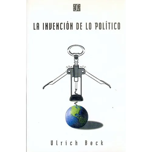 La Invencion de Lo Politico: Para Una Teoria de La Modernizacion Reflexiva - Paperback