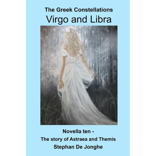 The Greek Constellations - Virgo and Libra: The story of Astraea and Themis - Paperback
