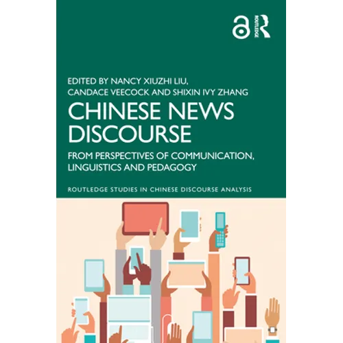 Chinese News Discourse: From Perspectives of Communication, Linguistics and Pedagogy - Paperback
