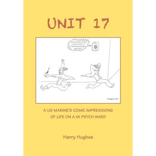 Unit 17: A US Marine's Comic Impressions of Life on a VA Psych Ward - Paperback