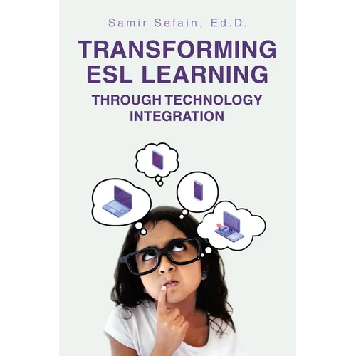 Transforming ESL Learning Through Technology Integration - Paperback