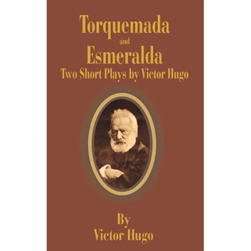 Torquemada and Esmeralda: Two Short Plays - Paperback