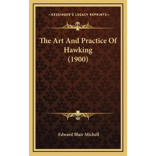 The Art And Practice Of Hawking (1900) - Hardcover