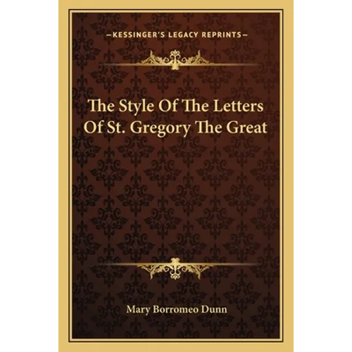 The Style Of The Letters Of St. Gregory The Great - Paperback