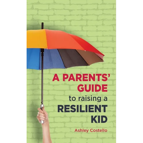 A Parents' Guide to raising a Resilient Kid - Paperback