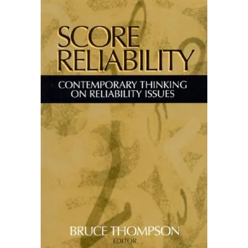 Score Reliability: Contemporary Thinking on Reliability Issues - Paperback
